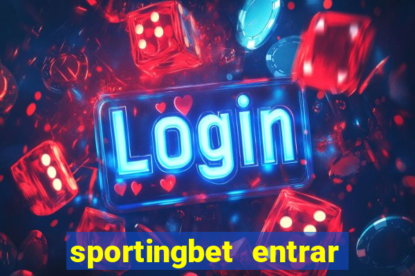 sportingbet entrar na minha conta