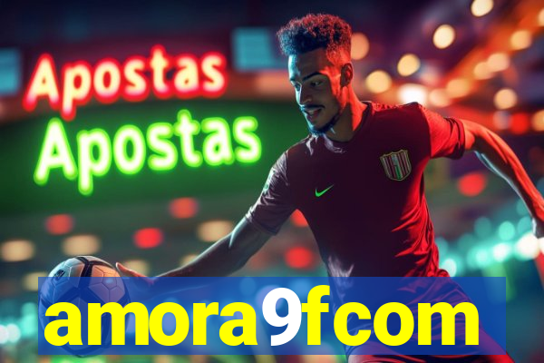 amora9fcom