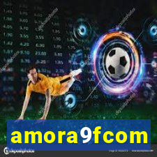 amora9fcom