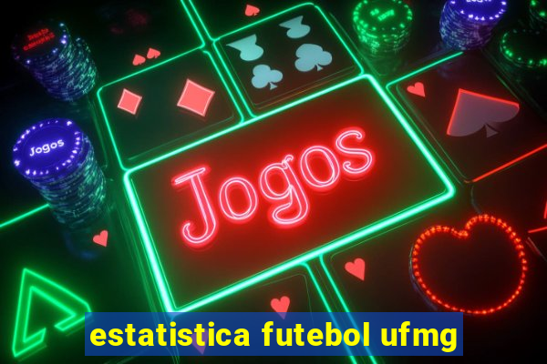 estatistica futebol ufmg