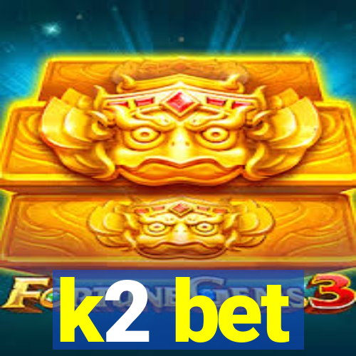 k2 bet