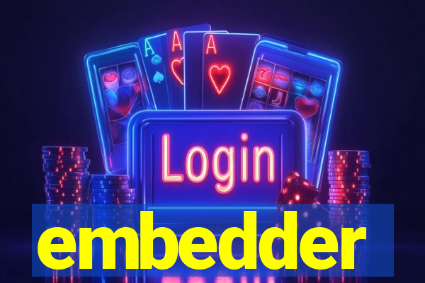 embedder