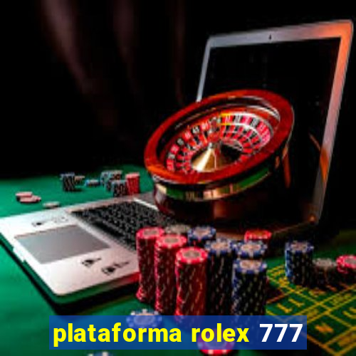 plataforma rolex 777