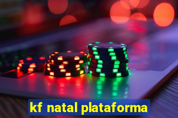 kf natal plataforma