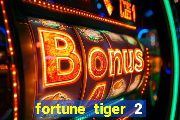 fortune tiger 2 demo free