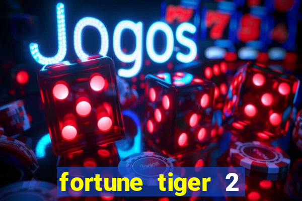 fortune tiger 2 demo free