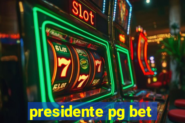 presidente pg bet