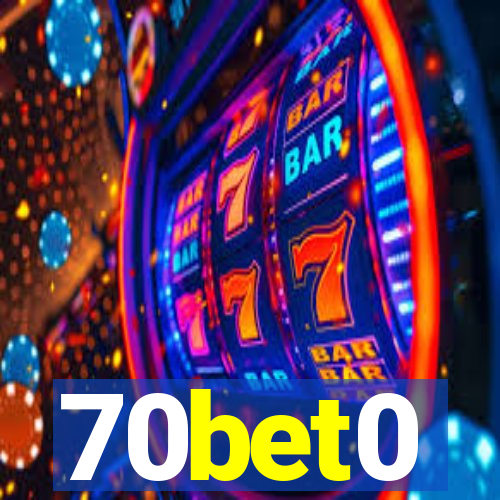 70bet0