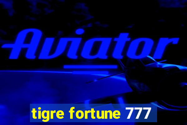 tigre fortune 777