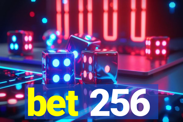 bet 256