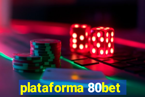 plataforma 80bet