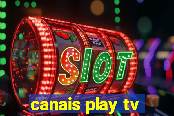 canais play tv