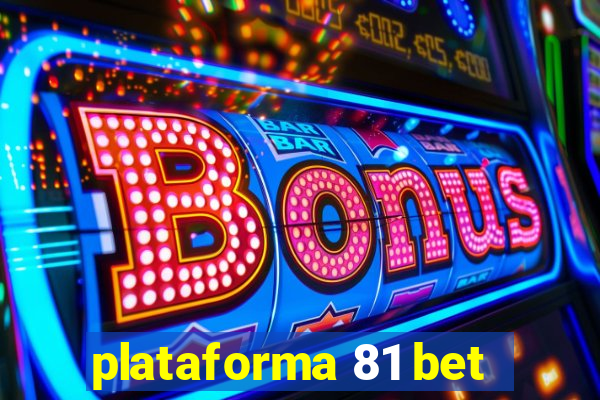 plataforma 81 bet