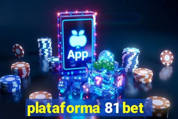 plataforma 81 bet