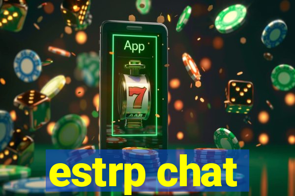 estrp chat