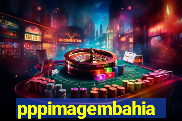 pppimagembahia