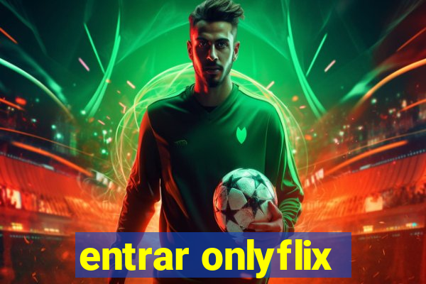 entrar onlyflix