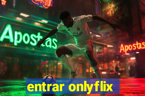 entrar onlyflix