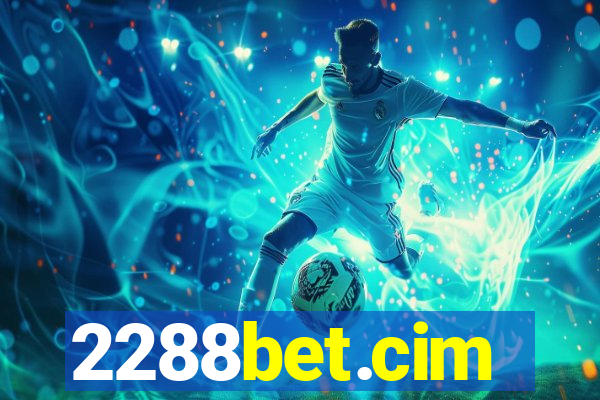 2288bet.cim