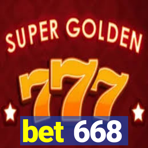 bet 668