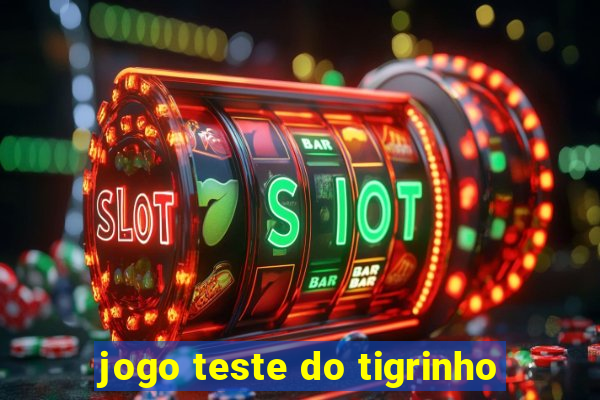 jogo teste do tigrinho