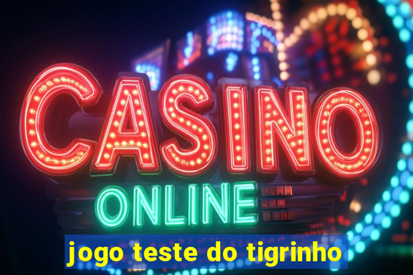 jogo teste do tigrinho