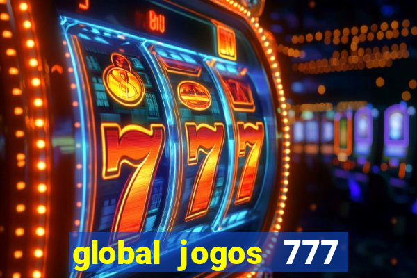 global jogos 777 paga mesmo