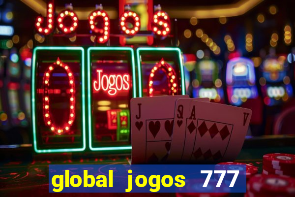 global jogos 777 paga mesmo