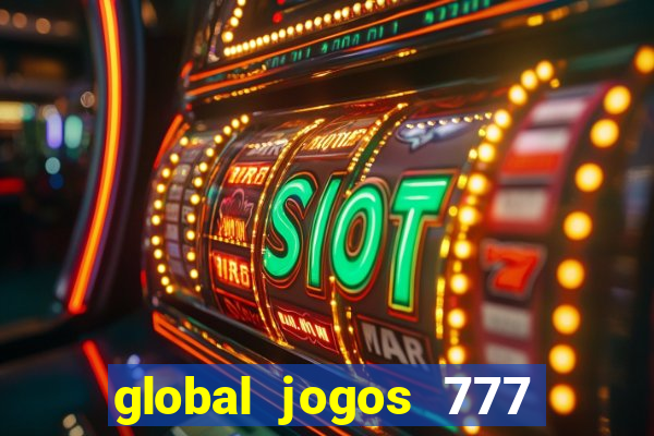 global jogos 777 paga mesmo