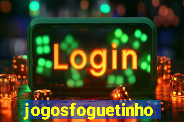 jogosfoguetinho