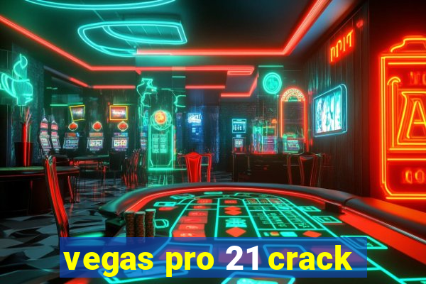 vegas pro 21 crack