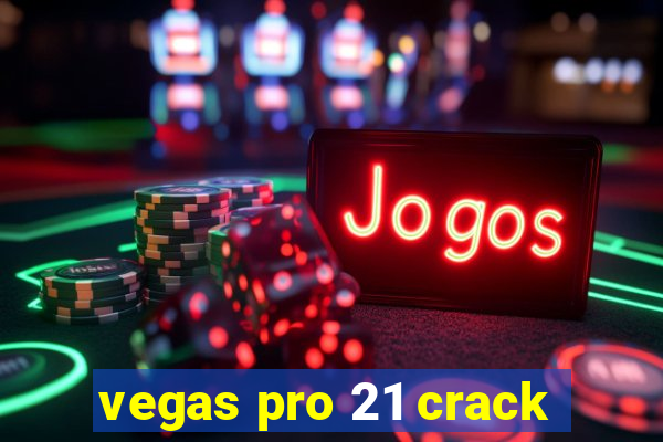 vegas pro 21 crack