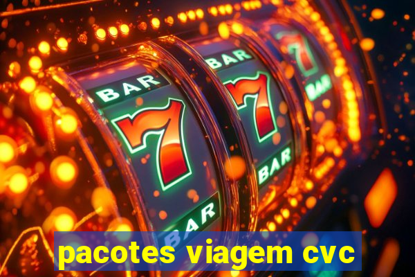 pacotes viagem cvc