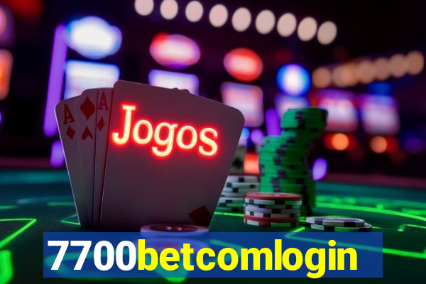 7700betcomlogin