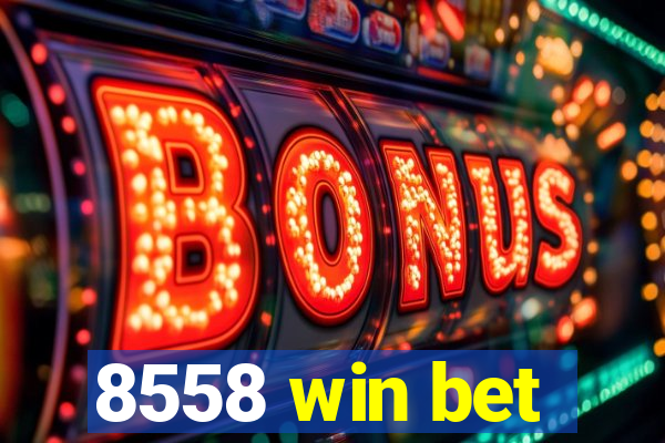 8558 win bet