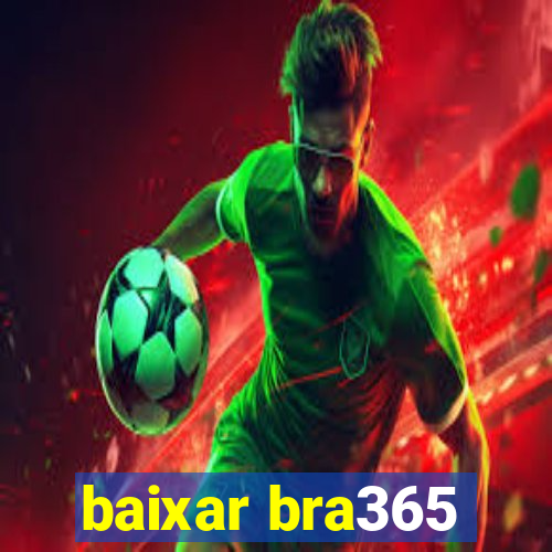 baixar bra365