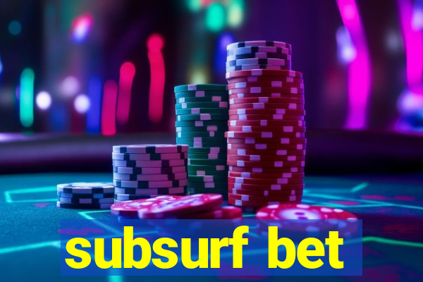 subsurf bet