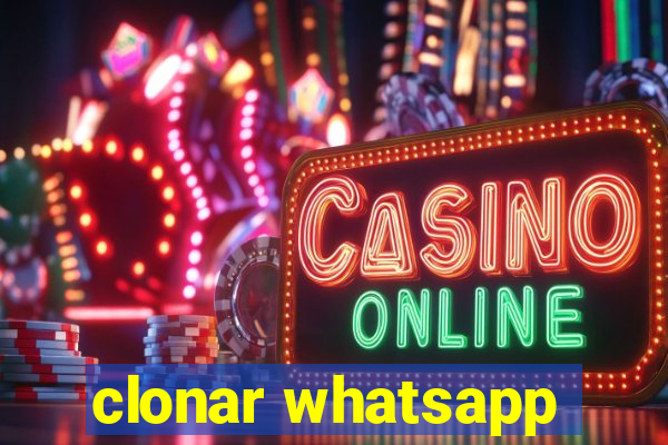 clonar whatsapp