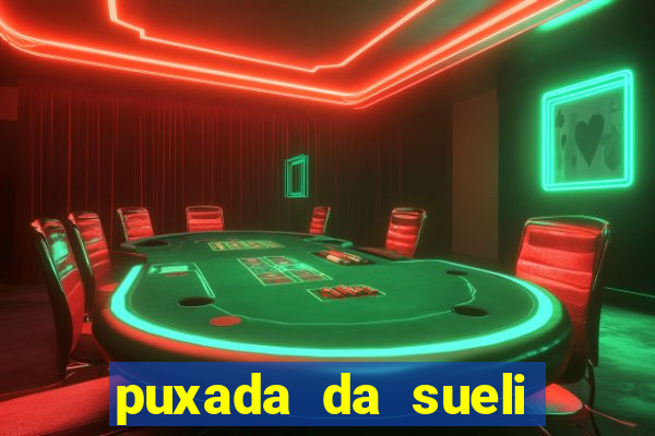 puxada da sueli jogo do bicho