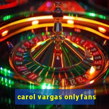 carol vargas onlyfans