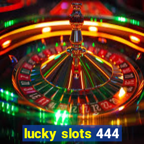 lucky slots 444