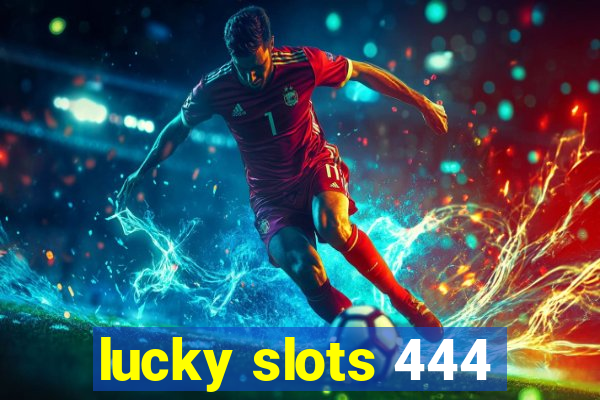 lucky slots 444