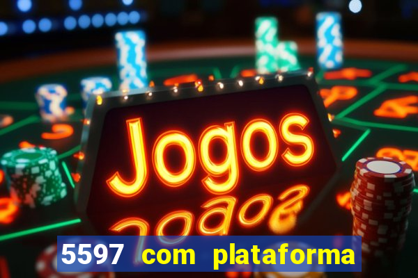 5597 com plataforma de jogos