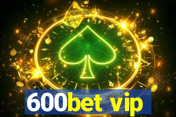 600bet vip