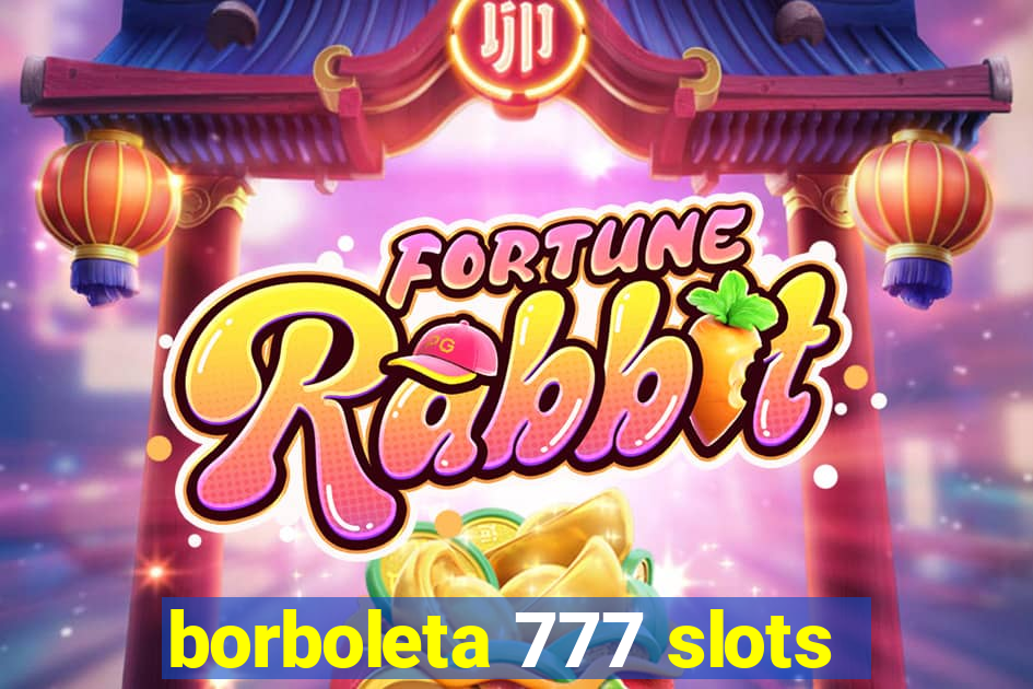 borboleta 777 slots