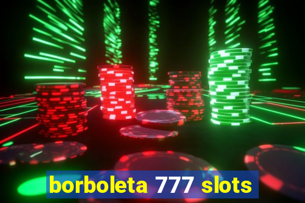 borboleta 777 slots