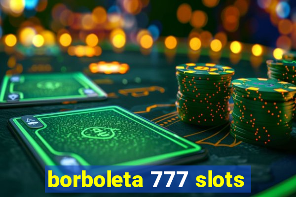 borboleta 777 slots