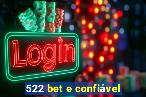 522 bet e confiável