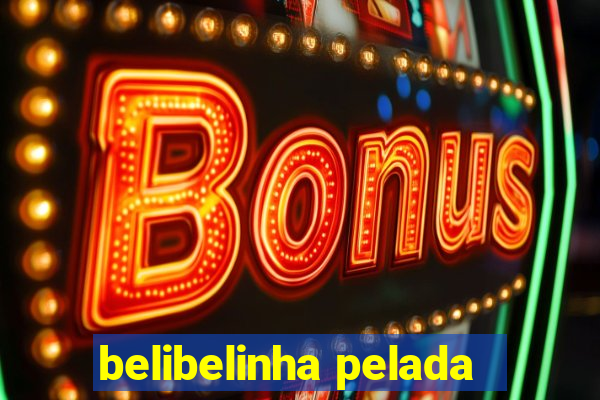 belibelinha pelada