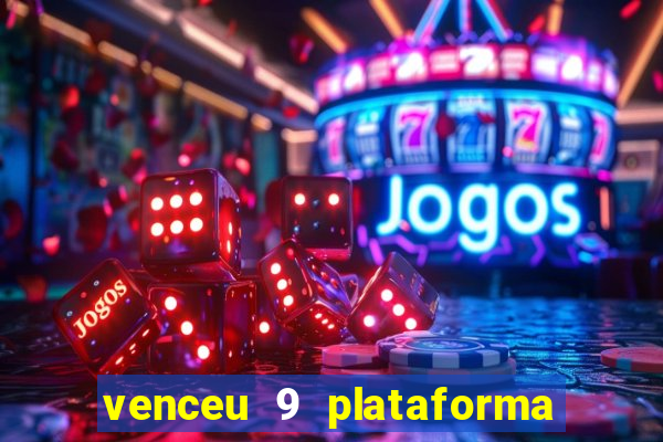 venceu 9 plataforma de jogos